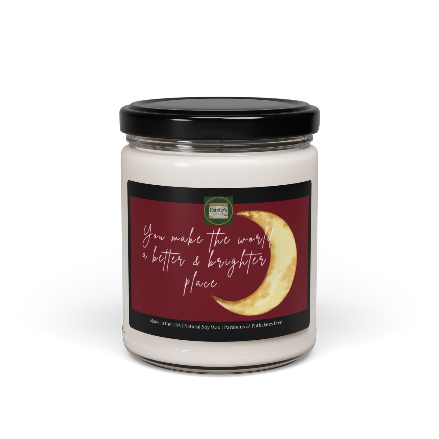 "You Make This World a Better & Brighter Place" - Harvest Moon Scented Soy Candle